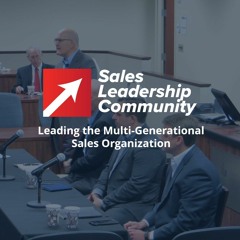 Episode 22: Leading the Multi-Generational Sales Organization