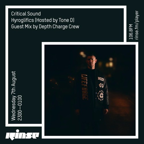 Critical Sound no. 69 | Hyroglifics (hosted by Tone D) + Depth Charge Crew | Rinse FM |  07.08.19