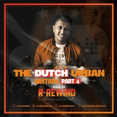 DUTCH URBAN MIXTAPE PART 4 MIXED BY DJ R-REWIND