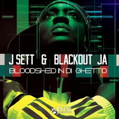 JSETT & BlACKOUT JA - Blood Shed In Di Ghetto (Radio Mix)