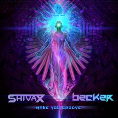 Shivax & Becker - Make You Groove ✹