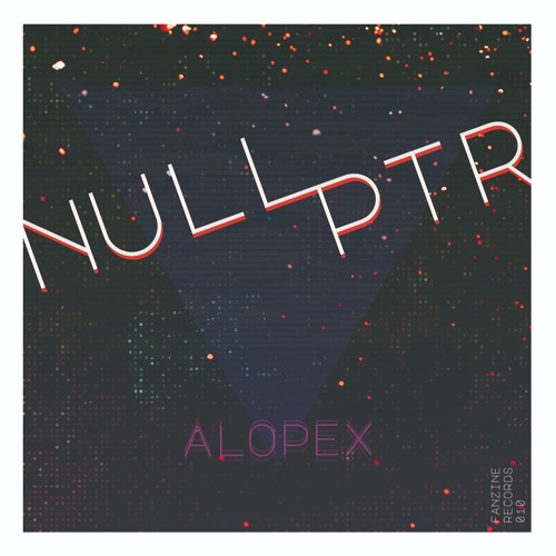 Nullptr - Alopex - Fanzine Records 010