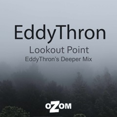 EddyThron - Lookout Point (Deep Mix)