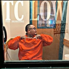 TC Low - How You Know? (Prod. DrumDummie)