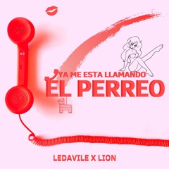Ledavile X LION - Ya Me Esta Llamando El Perreo