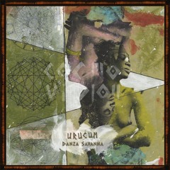 PREMIERE: Urucum — Danza Savanna (Original Mix) [Cosmovision Records]