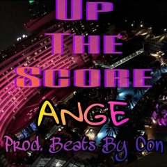 Up The Score -Ange (Prod Beats By Con)