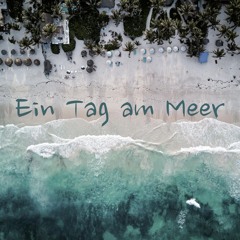 Ein Tag am Meer