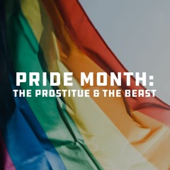 S2E27 | "Revelation 17, PRIDE MONTH: The Prostitute & The Beast"