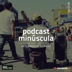 podcast minúscula 03 - autogestión musical