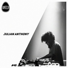 Hatchcast 046 - Julian Anthony