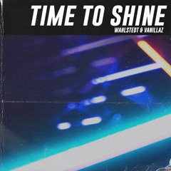 Wahlstedt & Vanillaz - Time To Shine