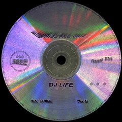 Dance All Day Mix Series Vol. 11 - DJ Life