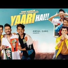 Yaari Hai - Tony Kakkar  Siddharth Nigam  Riyaz Aly  Happy Friendship Day