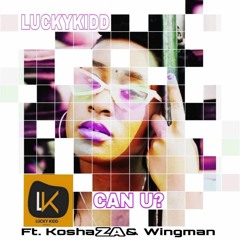 Can You Ft Kosha Za & Wingman