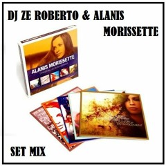 Dj Ze Roberto & Alanis Morissette - Set Mix (15.27hs)