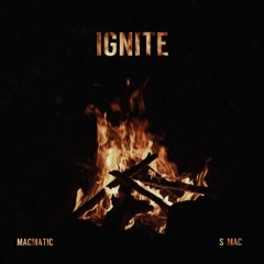 MacMatic - Ignite ft. S-Mac