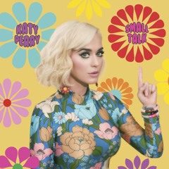Katy Perry - Small Talk (Brett Oosterhaus Massive Mix)