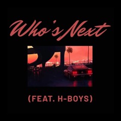 Who's Next (feat. H-Boys)