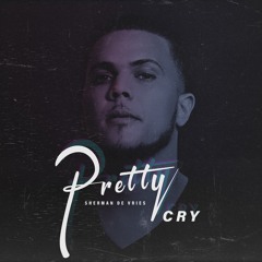 Sherman de Vries - Pretty Cry