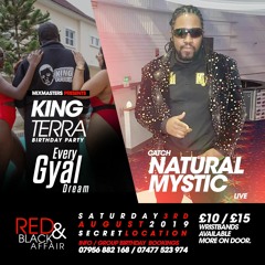 @NaturalMysticDJ LIVE @ EVERY GYAL DREAM - KING TERRA BLACK & RED BIRTHNIGHT PARTY 03.08.19