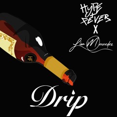 Hype and Fever & Lisa Mercedez - Drip (Raw)