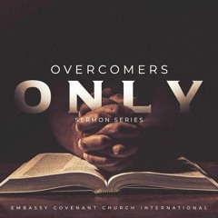 Overcomers Only - Part 9 (3-3-2019)