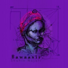 Shahin Najafi - Bawaasir | شاهین نجفی - بواسیر