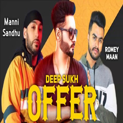 Manni Sandhu (Feat. Deep Sukh & Romey Maan) - Offer