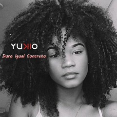 Yukio - Duro Igual Concreto FREE DOWN