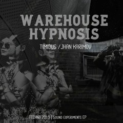 Warehouse Hypnosis
