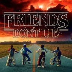 Friends Dont Lie