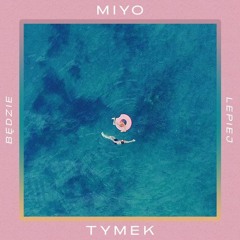 MIYO Ft. Tymek - Będzie Lepiej (Audio)
