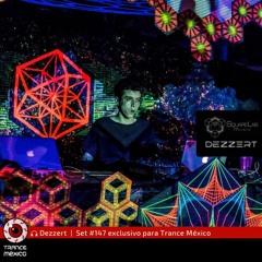 Dezzert / Set #147 exclusivo para Trance México