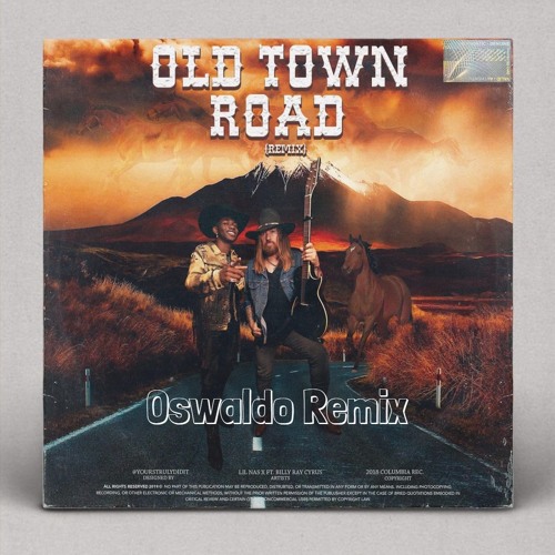 Stream Lil Nas X - Old Town Road ft.Billy Ray Cyrus (Oswaldo Remix) by  Oswaldo Lima | Listen online for free on SoundCloud