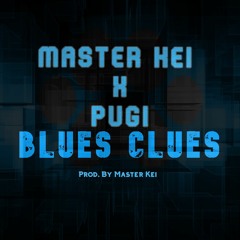 Master Kei x Pugi - Blues Clues