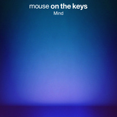 mouse on the keys - "Mind"