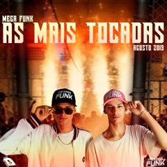 MEGA FUNK - AS MAIS TOCADAS DE 2019 (The Kings Funk)