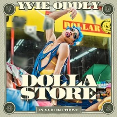 Dolla Store - Yvie Oddly