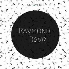 Raymond Revel - Answers