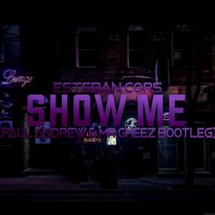 Esteban Cors - Show Me (Paul Andrew & Mr.Cheez Bootleg)