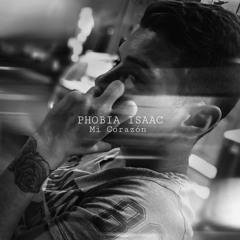 Phobia Isaac - Mi Corazon