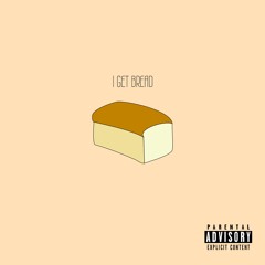 I Get Bread (feat. Revert)