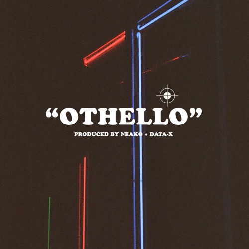 "OTHELLO" (prod. NEAKO + DATA-X)