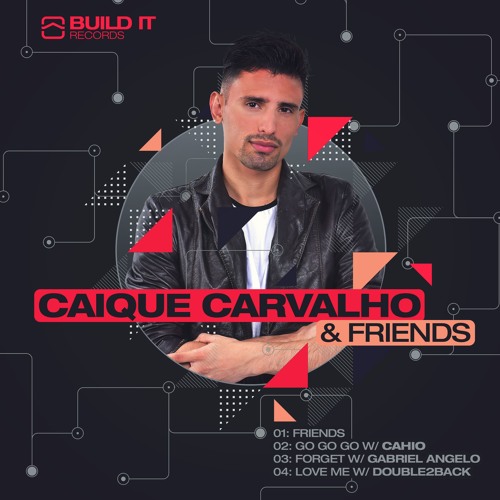Caique Carvalho & Cahio - Go Go Go [Build It Records]
