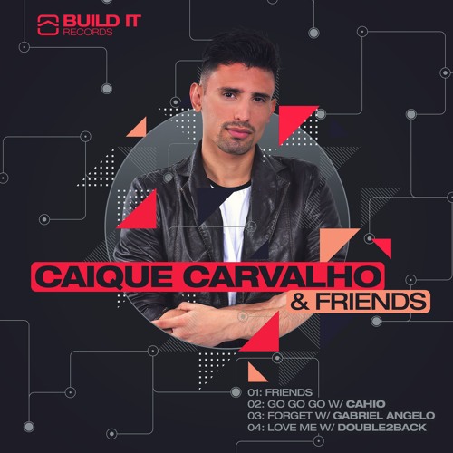 Caique Carvalho, Gabriel Angelo - Forget [Build It Records]