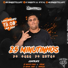 SEQUENCIA DE 25 MINUTINHOS DO CARA DO RETÃO (DJ BARRETO22)180KM/H