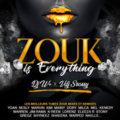 ZOUK IS EVERYTHING - DJ W+ & VDJ SROSSY (MIXTAPE ZOUK 2019)