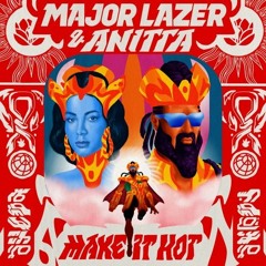 Major Lazer & Anitta - Make It Hot (Da Phonk vs. Gam's Extended Mix)