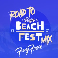 ROAD TO BAJA BEACH FEST MIX 19